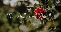 The Holly and the Ivy - Lyrics, Hymn Meaning and Story