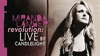 Miranda Lambert: Revolution - Live By Candlelight | Apple TV