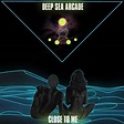 Deep Sea Arcade – Close To Me Lyrics | Genius Lyrics