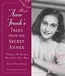 Anne Frank's Tales from the Secret Annex: A Collection of Her Short ...