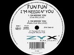 Fun Fun - Im Needin You - YouTube
