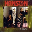 If Only (canción de Hanson) Video musicalySeguimiento de listados