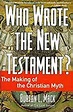 Who Wrote the New Testament?: The Making of the Christian Myth: Burton ...