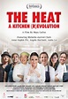 Review: The Heat: A Kitchen (R)evolution | One Movie, Our Views