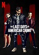 THE LAST DAYS OF AMERICAN CRIME (2020) - Film - Cinoche.com