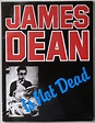 James Dean Is Not Dead