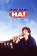God Said, 'Ha!' (1998) - Posters — The Movie Database (TMDB)