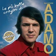 Le Piu' Belle Canzoni Di Adamo - Adamo: Amazon.de: Musik