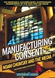 Manufacturing Consent: Noam Chomsky and the Media (1992) - IMDb