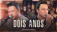 João Bosco e Vinícius - Do Nosso Jeito - Dois Anos (Clipe Oficial ...