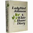 Lady Bird Johnson: A White House Diary.