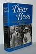 DEAR BESS The Letters from Harry to Bess Truman by Ferrell, Robert H ...