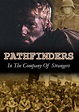 Pathfinders: In the Company of Strangers (2011)