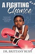 A Fighting Chance by Brittany Bush Paperback Book Free Shipping ...