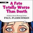 A Fate Totally Worse Than Death by Paul Fleischman | eBook | Barnes ...