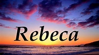 Rebeca, significado y origen del nombre - YouTube