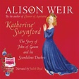 Katherine Swynford: The Story of John of Gaunt and His Scandalous ...