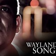 Wayland's Song - Rotten Tomatoes