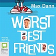 Worst Best Friends by Max Dann - Audiobook - Audible.com