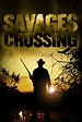 Savages Crossing (2011) - Streaming, Trama, Cast, Trailer