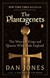 The Plantagenets: The Warrior Kings and Queens Who Made England by Dan ...