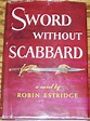 Sword without Scabbard by ESTRIDGE, Robin: (1950) | My Book Heaven