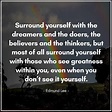 Surround Yourself With The Dreamers And The Doers Pictures, Photos, and ...