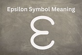 What Is The Epsilon Symbol Meaning? - SymbolScholar
