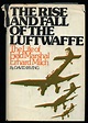 1973 "The Rise & Fall of the Luftwaffe: The Life of Field Marshal ...