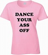 Dance Your Ass Off Footloose Movie T Shirt Light Pink: Amazon.co.uk ...
