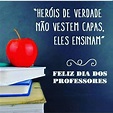 Feliz dia do Professor!! Profissionais que são heróis... . . # ...