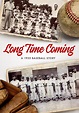 Long Time Coming: A 1955 Baseball Story - stream