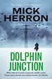 Dolphin Junction by Mick Herron - Books - Hachette Australia