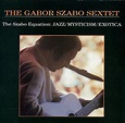 駿河屋 - THE GABOR SZABO SEXTET / The Szabo Equation：JAZZ/MYSTICISM ...