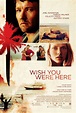 Wish You Were Here - Película 2012 - SensaCine.com