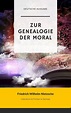 Zur Genealogie der Moral - (Deutsche Ausgabe)- by Friedrich Nietzsche ...
