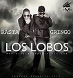 BABYRASTAYGRINGOTV.COM: Baby Rasta & Gringo "Los Lobos"
