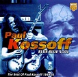 Blue Blue Soul: The Best of Paul Kossoff 1969-76, Paul Kossoff | CD ...