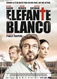 Elefante blanco (2012) - Película eCartelera