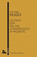 Último día de un condenado a muerte - Victor Hugo | PlanetadeLibros