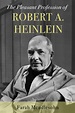 THE PLEASANT PROFESSION OF ROBERT A. HEINLEIN - STARBURST Magazine