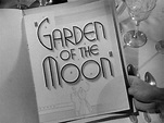 Garden of the Moon (1938) Busby Berkeley | Title sequence, Movie titles ...