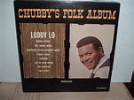 Chubby Checker, vocals - Chubby Checker - Loddy Lo - Chubby's FolK ...