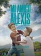 Mi Amigo Alexis (Movie, 2019) - MovieMeter.com