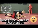 How to do a Half Nelson in Wrestling - The Nasty Half - YouTube