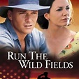 Run the Wild Fields - Rotten Tomatoes