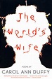 The World's Wife by Carol Ann Duffy | Goodreads