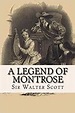 A Legend of Montrose: Amazon.co.uk: Scott, Sir Walter: 9781548430351: Books