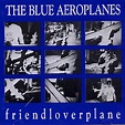The Blue Aeroplanes Friendloverplane UK CD album (CDLP) (335084)