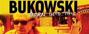 Watch 'Born Into This,' Charles Bukowski Documentary | Quotes Yes